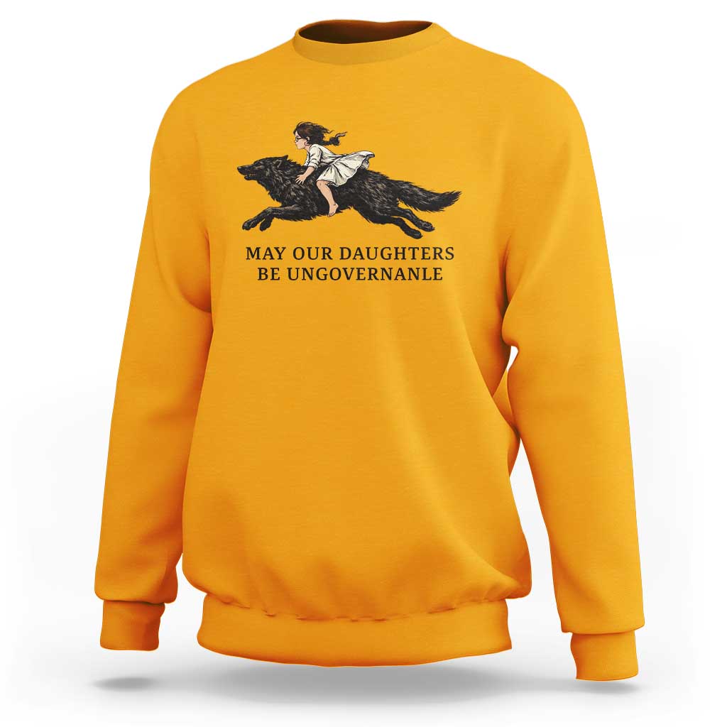 May Our Daughters Be Ungovernable Sweatshirt Girl Riding Wolf Activist Feminist Protest