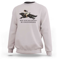 May Our Daughters Be Ungovernable Sweatshirt Girl Riding Wolf Activist Feminist Protest