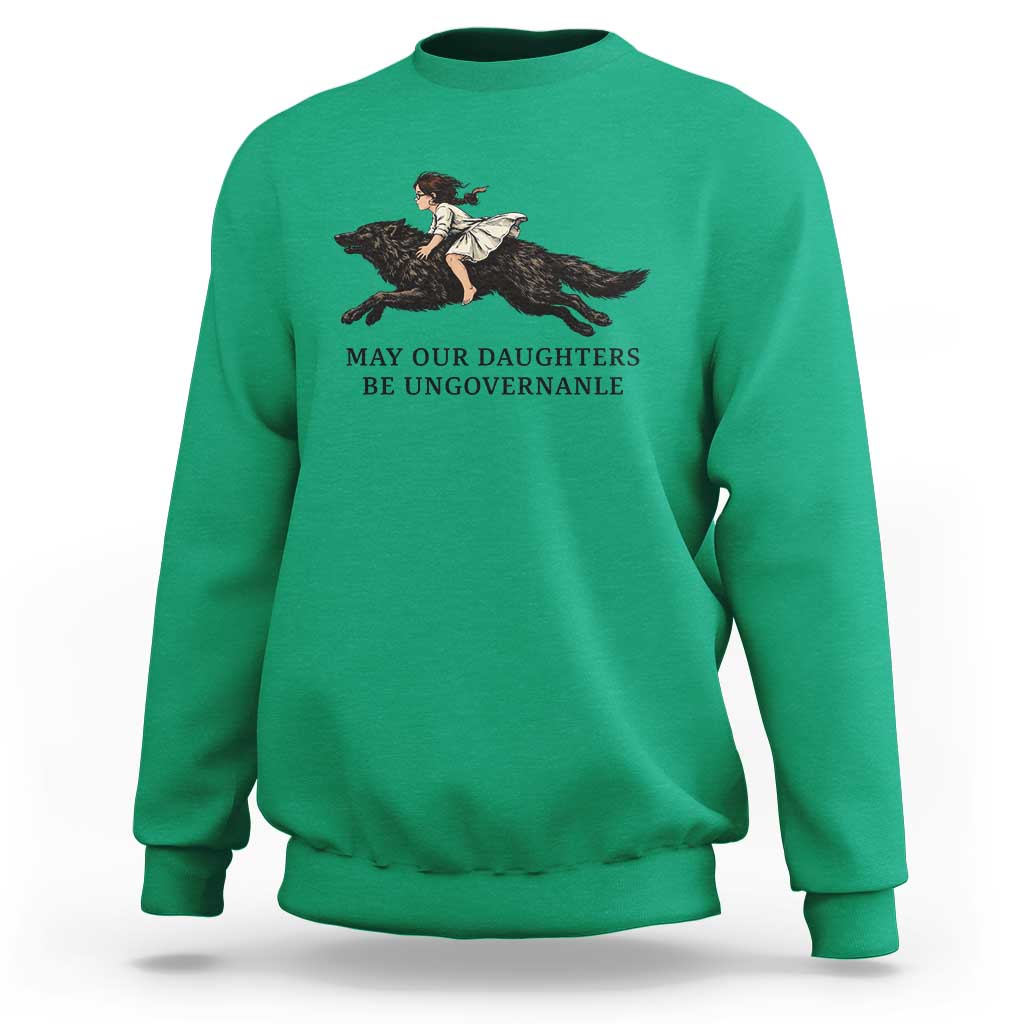 May Our Daughters Be Ungovernable Sweatshirt Girl Riding Wolf Activist Feminist Protest