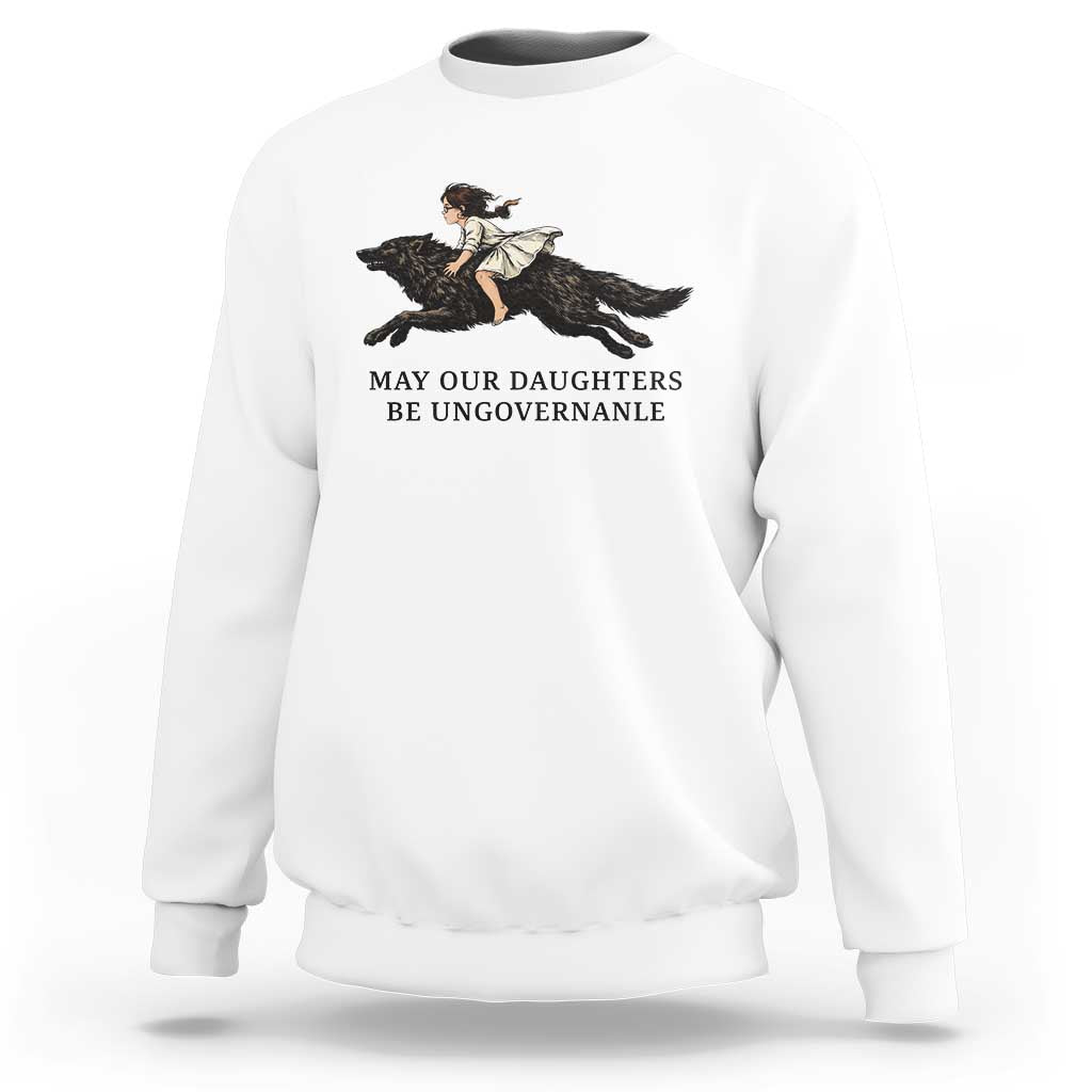 May Our Daughters Be Ungovernable Sweatshirt Girl Riding Wolf Activist Feminist Protest