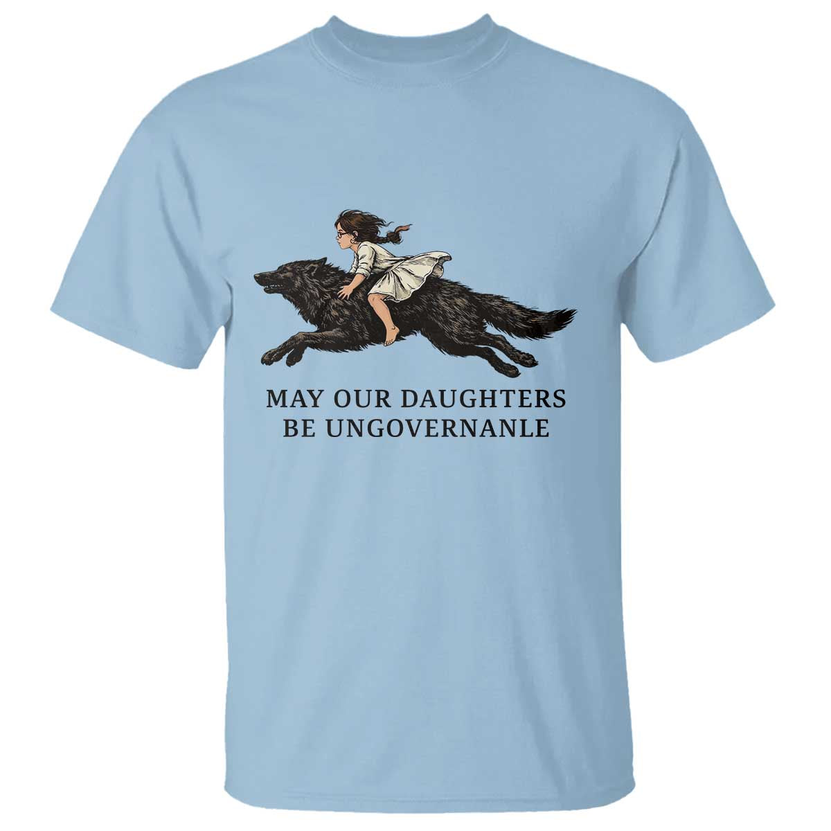 May Our Daughters Be Ungovernable T Shirt Girl Riding Wolf Activist Feminist Protest