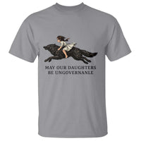 May Our Daughters Be Ungovernable T Shirt Girl Riding Wolf Activist Feminist Protest