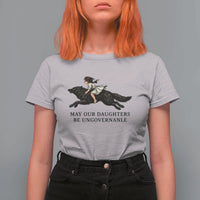 May Our Daughters Be Ungovernable T Shirt For Women Girl Riding Wolf Activist Feminist Protest