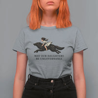 May Our Daughters Be Ungovernable T Shirt For Women Girl Riding Wolf Activist Feminist Protest