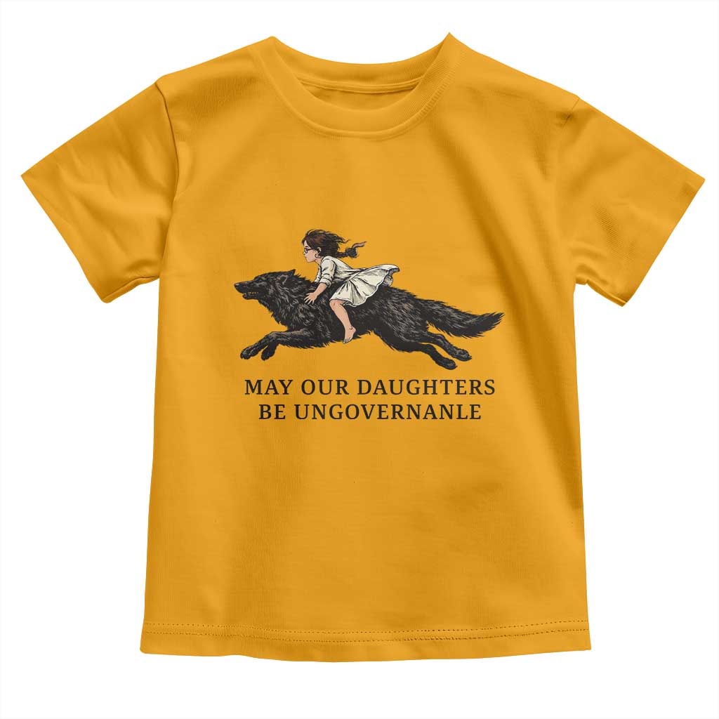 May Our Daughters Be Ungovernable Toddler T Shirt Girl Riding Wolf Activist Feminist Protest