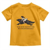 May Our Daughters Be Ungovernable Toddler T Shirt Girl Riding Wolf Activist Feminist Protest