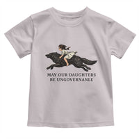 May Our Daughters Be Ungovernable Toddler T Shirt Girl Riding Wolf Activist Feminist Protest