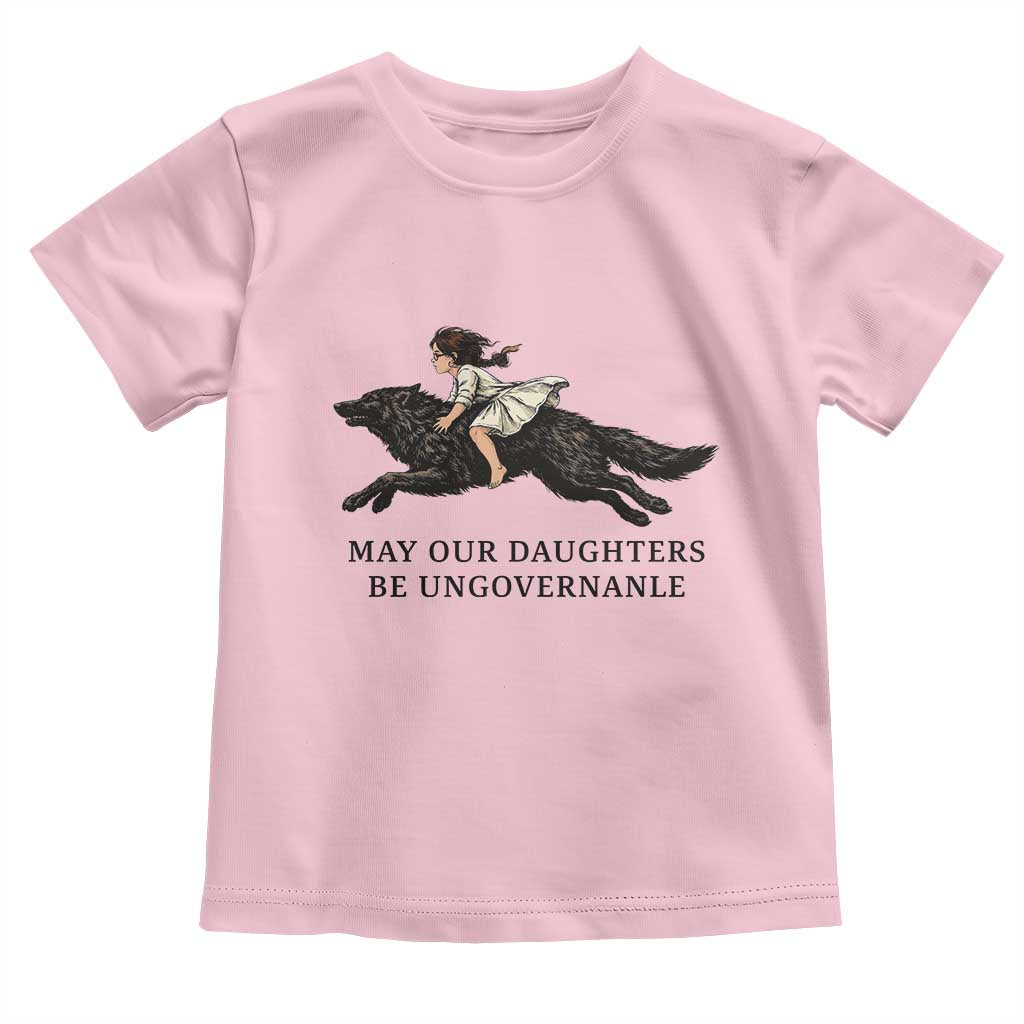 May Our Daughters Be Ungovernable Toddler T Shirt Girl Riding Wolf Activist Feminist Protest