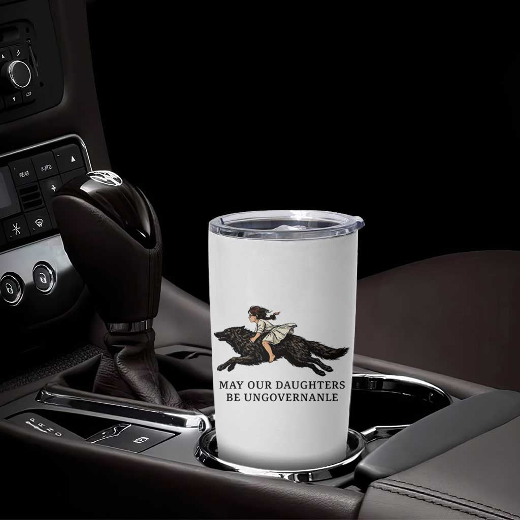 May Our Daughters Be Ungovernable Tumbler Cup Girl Riding Wolf Activist Feminist Protest