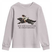 May Our Daughters Be Ungovernable Youth Sweatshirt Girl Riding Wolf Activist Feminist Protest