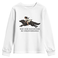 May Our Daughters Be Ungovernable Youth Sweatshirt Girl Riding Wolf Activist Feminist Protest