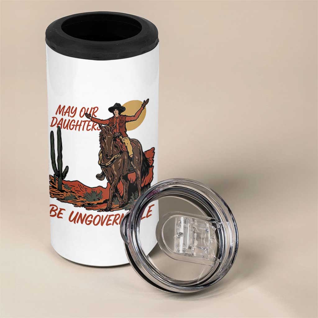 May Our Daughters Be Ungovernable 4 in 1 Can Cooler Tumbler Retro Cowgirl Western Feminist Protest