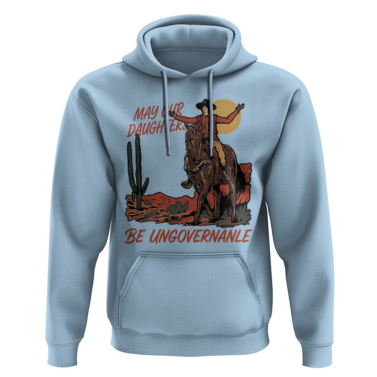 May Our Daughters Be Ungovernable Hoodie Retro Cowgirl Western Feminist Protest