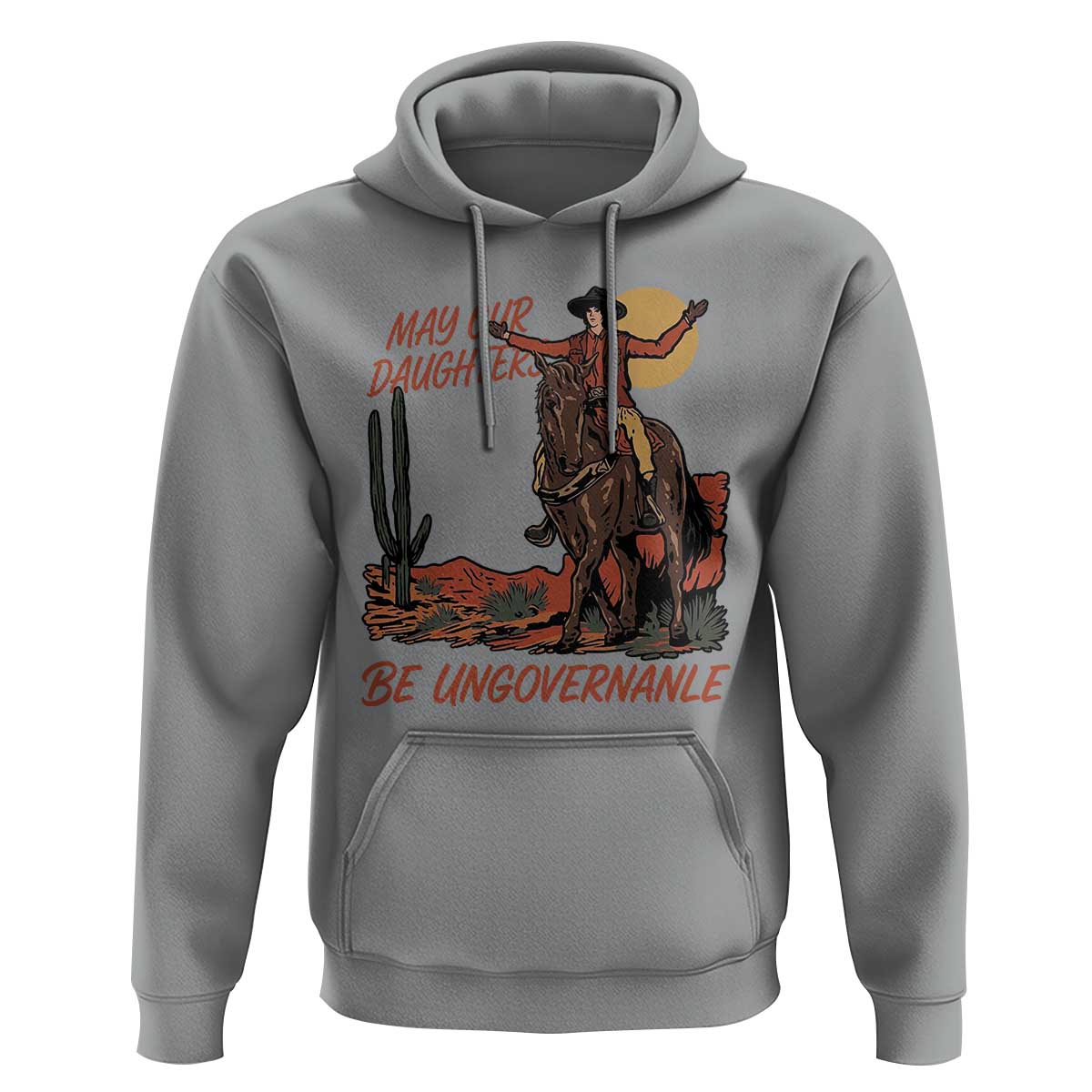May Our Daughters Be Ungovernable Hoodie Retro Cowgirl Western Feminist Protest