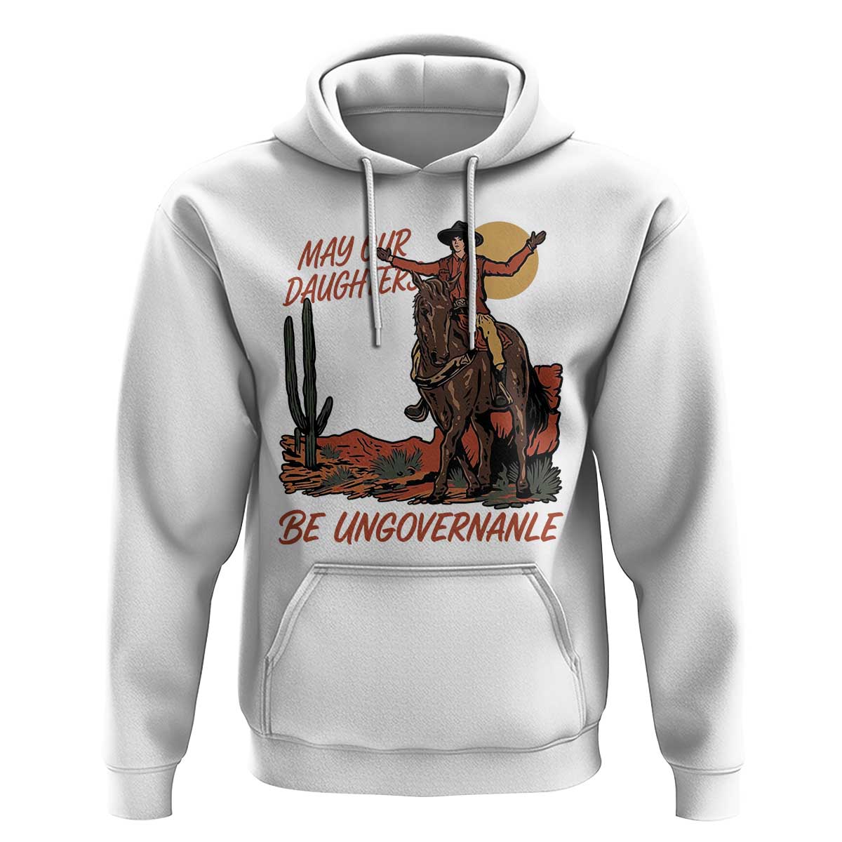 May Our Daughters Be Ungovernable Hoodie Retro Cowgirl Western Feminist Protest