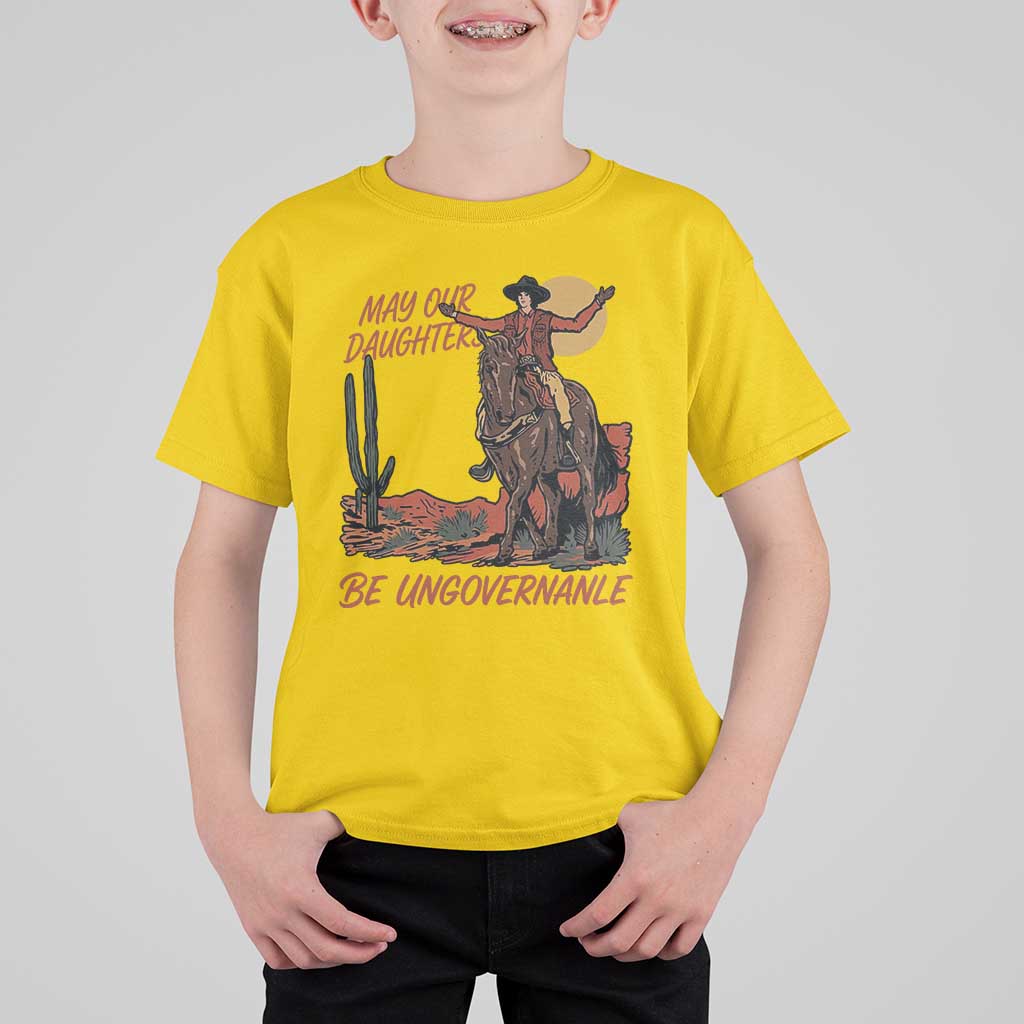 May Our Daughters Be Ungovernable T Shirt For Kid Retro Cowgirl Western Feminist Protest