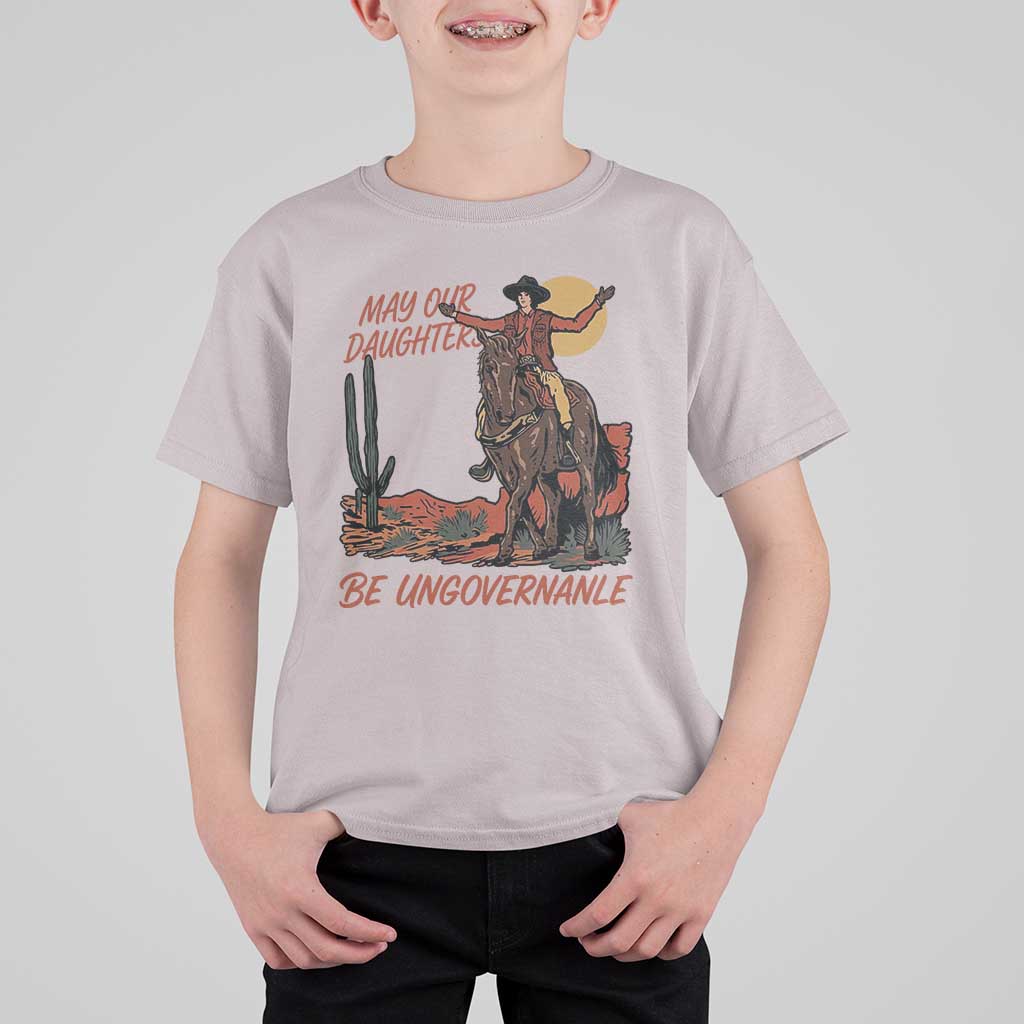 May Our Daughters Be Ungovernable T Shirt For Kid Retro Cowgirl Western Feminist Protest
