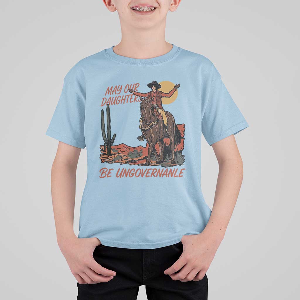May Our Daughters Be Ungovernable T Shirt For Kid Retro Cowgirl Western Feminist Protest