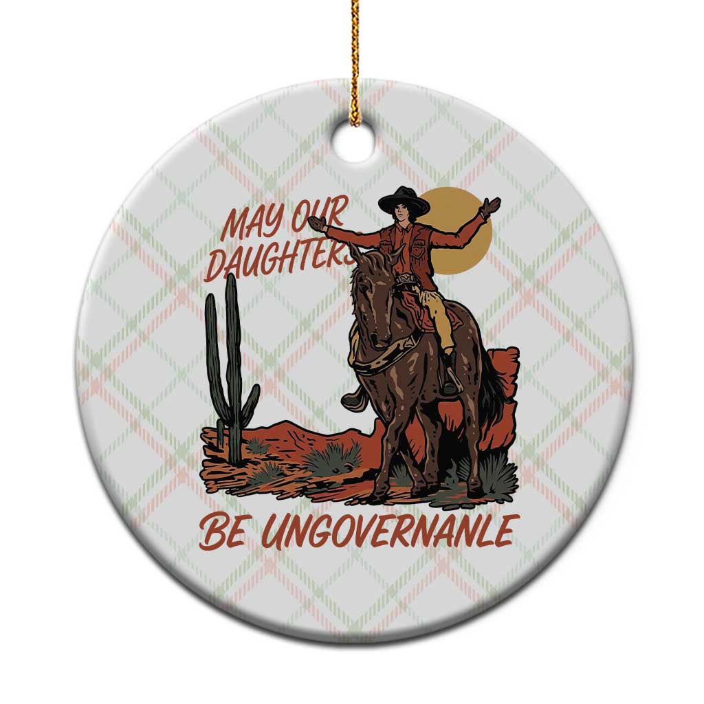 May Our Daughters Be Ungovernable Ceramic Ornament Retro Cowgirl Western Feminist Protest