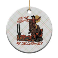 May Our Daughters Be Ungovernable Ceramic Ornament Retro Cowgirl Western Feminist Protest