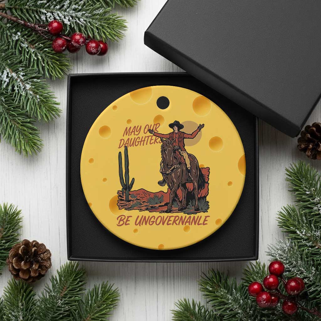 May Our Daughters Be Ungovernable Ceramic Ornament Retro Cowgirl Western Feminist Protest