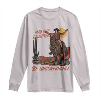 May Our Daughters Be Ungovernable Long Sleeve Shirt Retro Cowgirl Western Feminist Protest