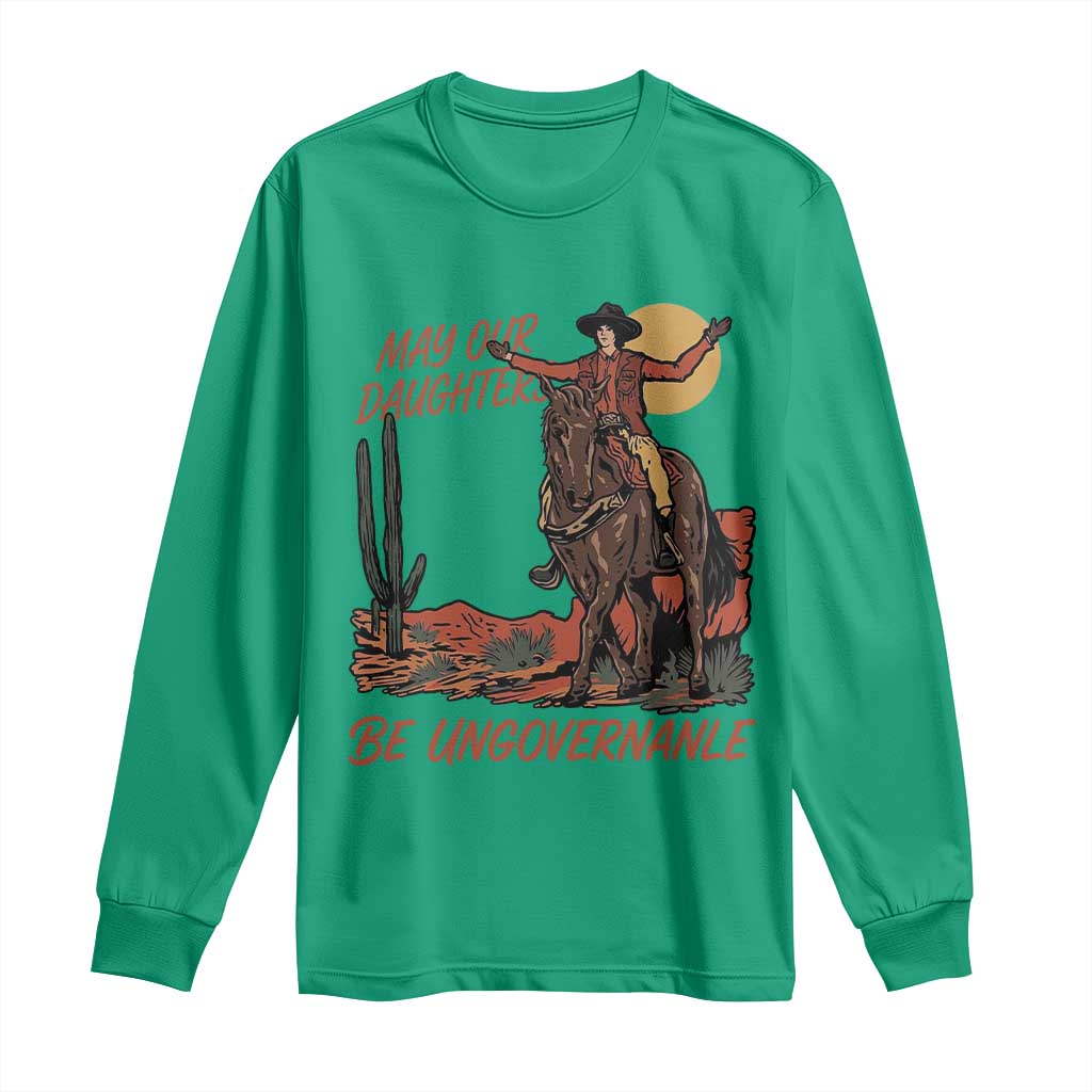 May Our Daughters Be Ungovernable Long Sleeve Shirt Retro Cowgirl Western Feminist Protest