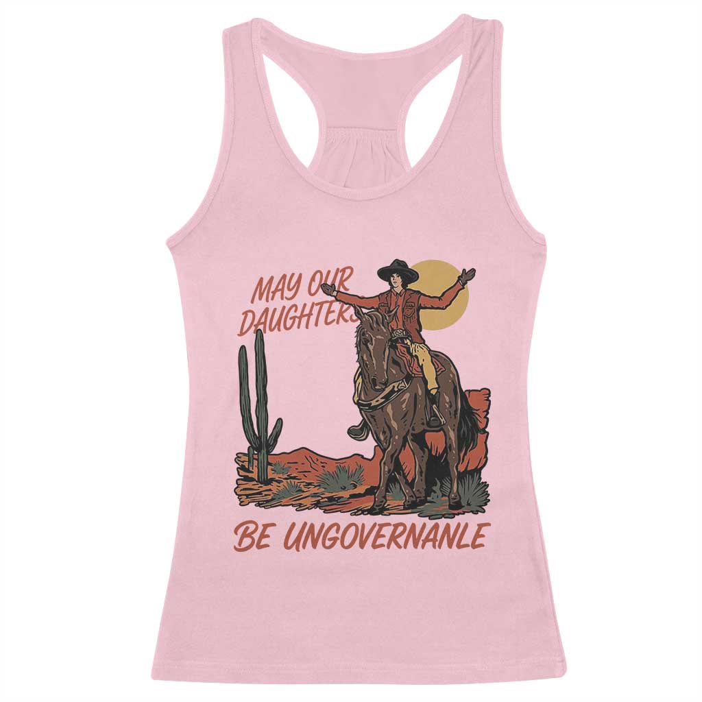 May Our Daughters Be Ungovernable Racerback Tank Top Retro Cowgirl Western Feminist Protest