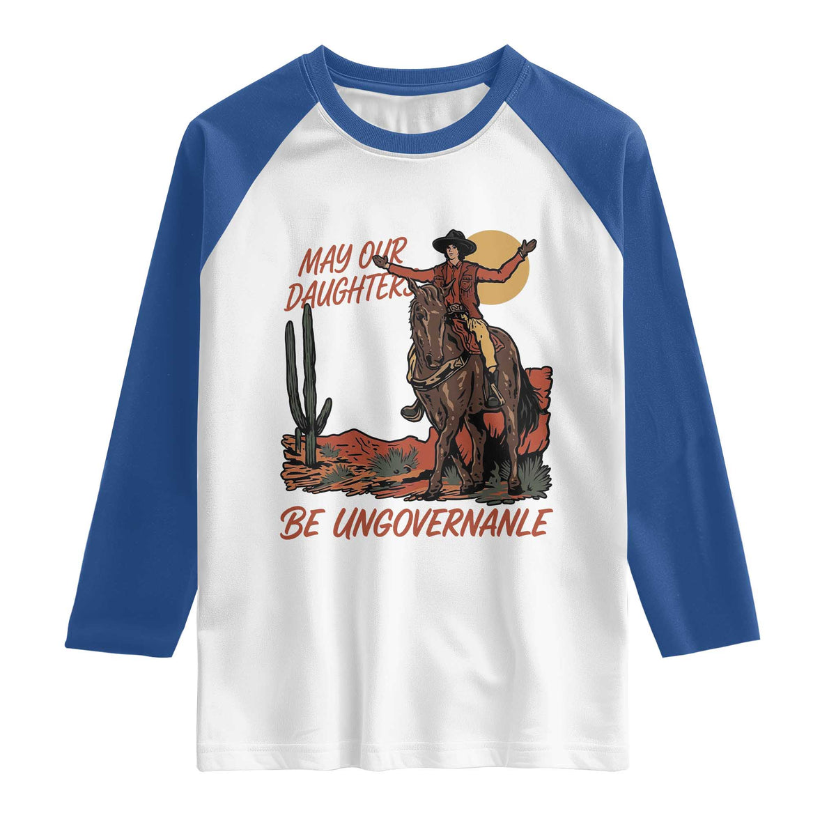 May Our Daughters Be Ungovernable Raglan Shirt Retro Cowgirl Western Feminist Protest