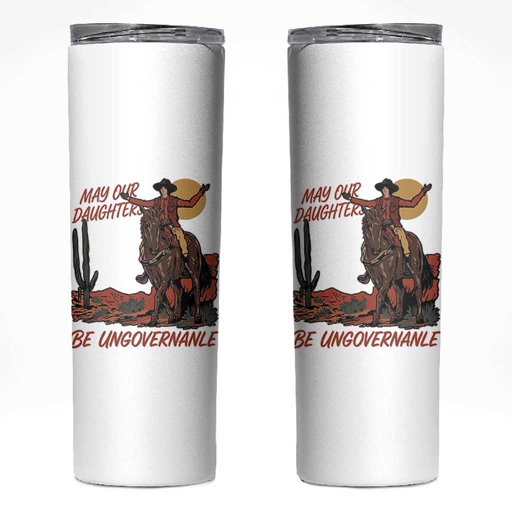 May Our Daughters Be Ungovernable Skinny Tumbler Retro Cowgirl Western Feminist Protest