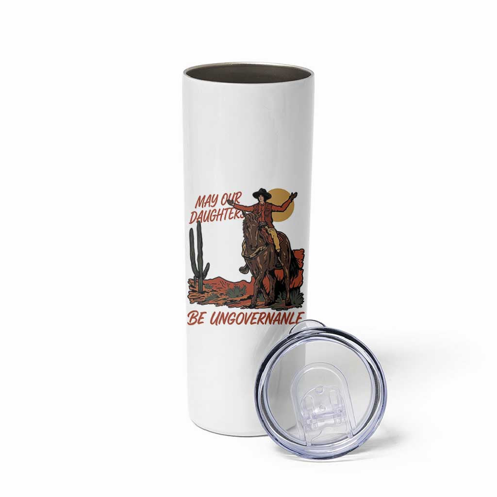 May Our Daughters Be Ungovernable Skinny Tumbler Retro Cowgirl Western Feminist Protest