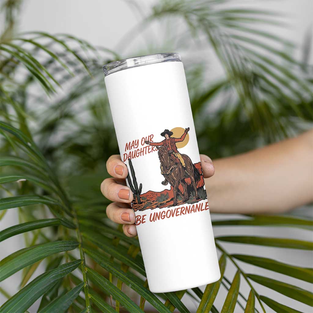 May Our Daughters Be Ungovernable Skinny Tumbler Retro Cowgirl Western Feminist Protest