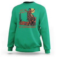 May Our Daughters Be Ungovernable Sweatshirt Retro Cowgirl Western Feminist Protest