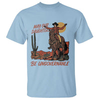 May Our Daughters Be Ungovernable T Shirt Retro Cowgirl Western Feminist Protest