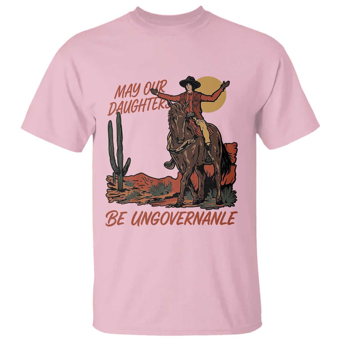 May Our Daughters Be Ungovernable T Shirt Retro Cowgirl Western Feminist Protest