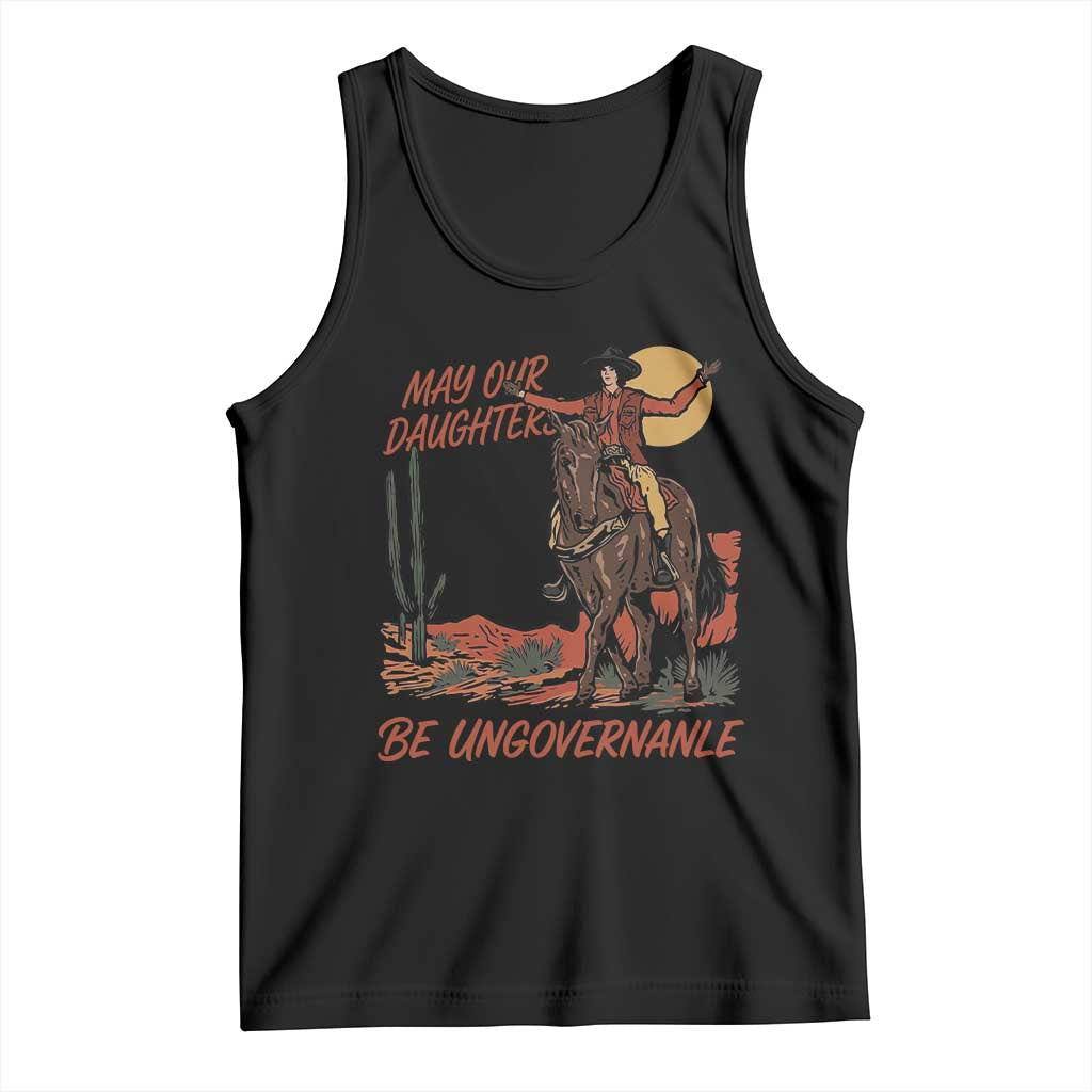 May Our Daughters Be Ungovernable Tank Top Retro Cowgirl Western Feminist Protest