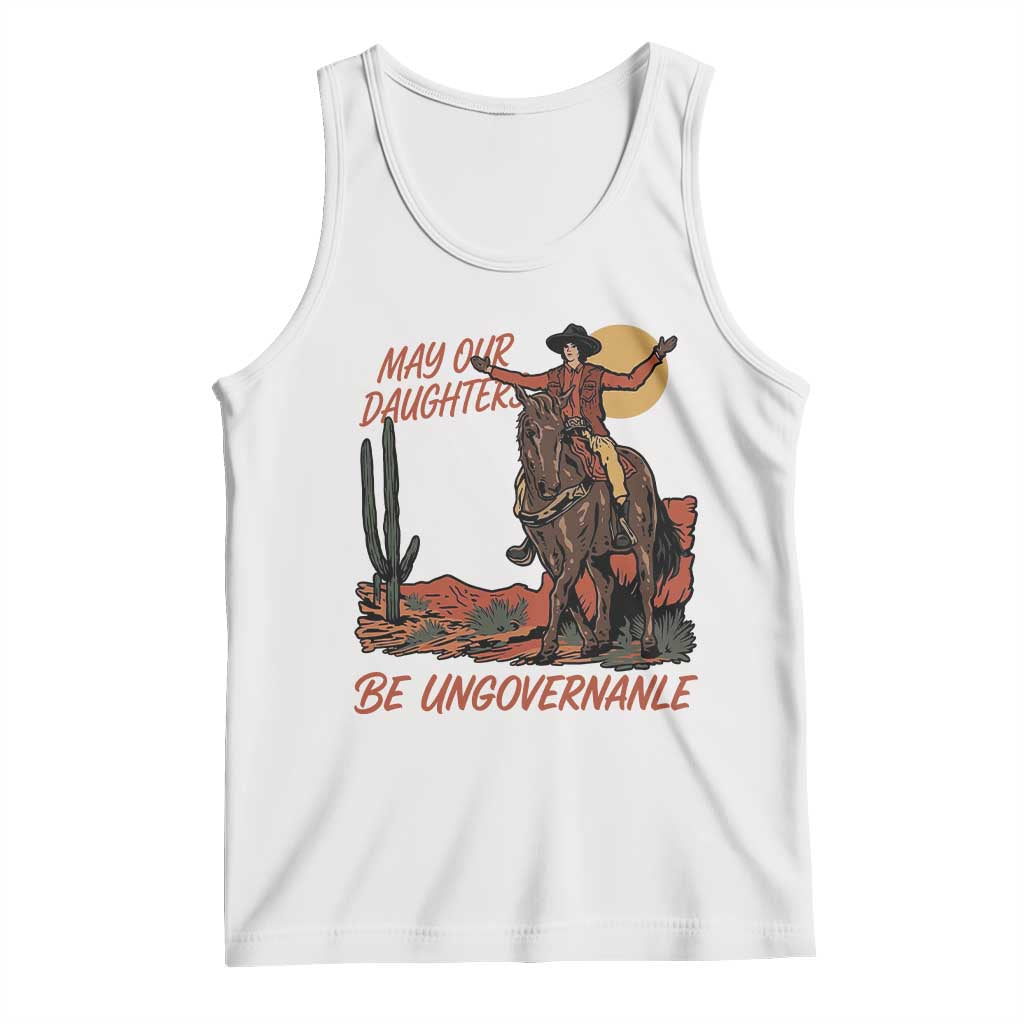 May Our Daughters Be Ungovernable Tank Top Retro Cowgirl Western Feminist Protest