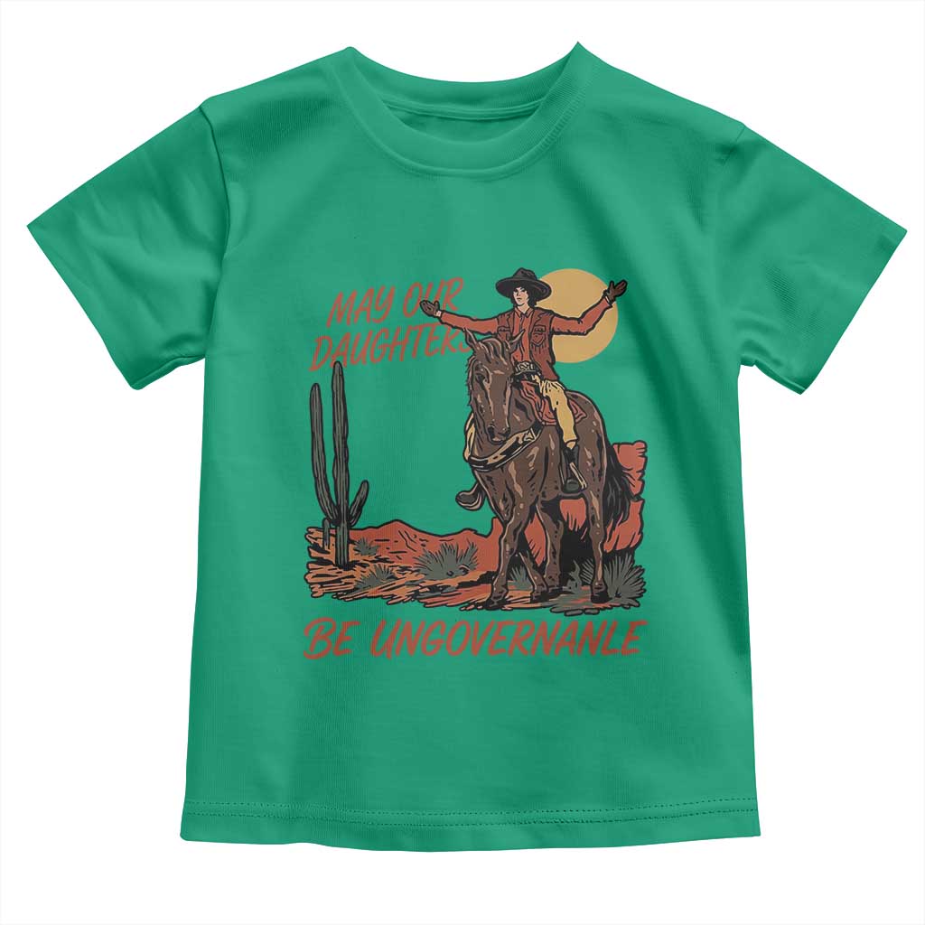 May Our Daughters Be Ungovernable Toddler T Shirt Retro Cowgirl Western Feminist Protest