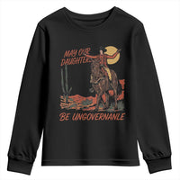 May Our Daughters Be Ungovernable Youth Sweatshirt Retro Cowgirl Western Feminist Protest
