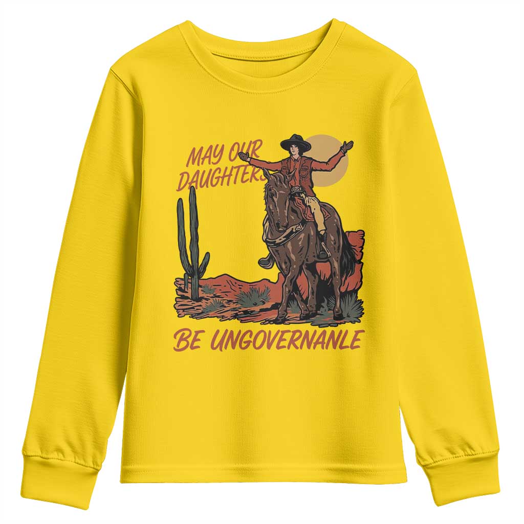 May Our Daughters Be Ungovernable Youth Sweatshirt Retro Cowgirl Western Feminist Protest