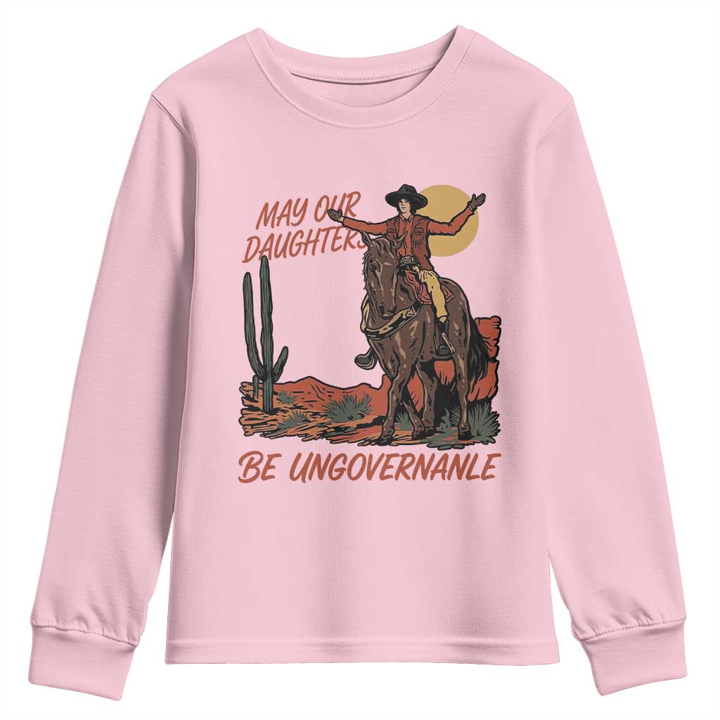 May Our Daughters Be Ungovernable Youth Sweatshirt Retro Cowgirl Western Feminist Protest