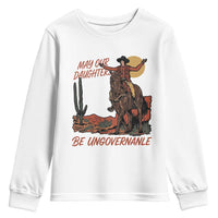 May Our Daughters Be Ungovernable Youth Sweatshirt Retro Cowgirl Western Feminist Protest