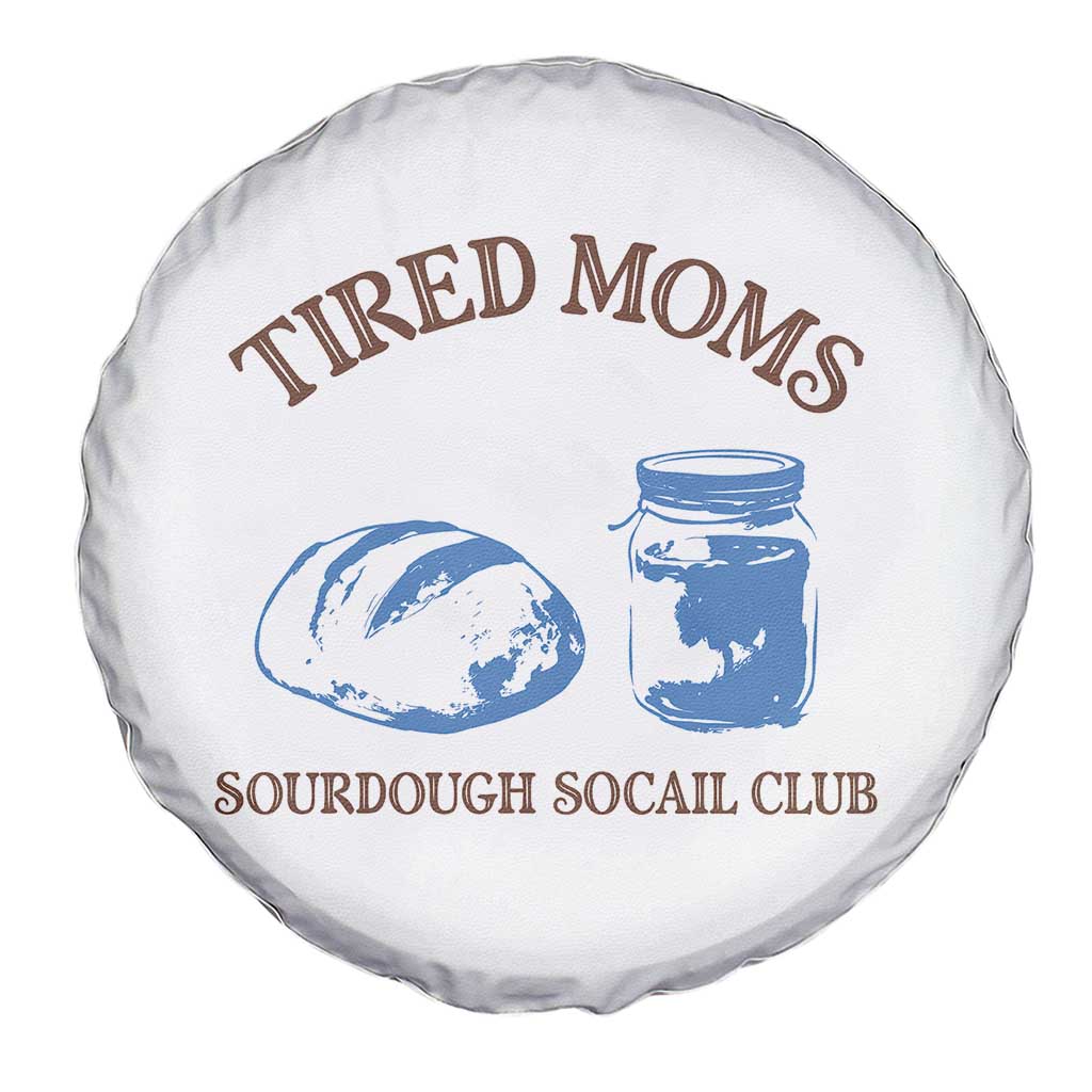 Tired Moms Sourdough Socail Club Spare Tire Cover Funny Baking Baker Humor