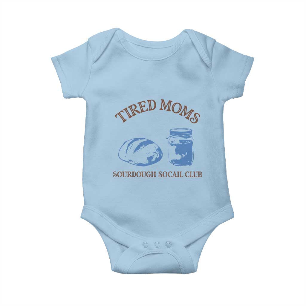 Tired Moms Sourdough Socail Club Baby Onesie Funny Baking Baker Humor