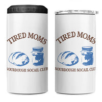 Tired Moms Sourdough Socail Club 4 in 1 Can Cooler Tumbler Funny Baking Baker Humor