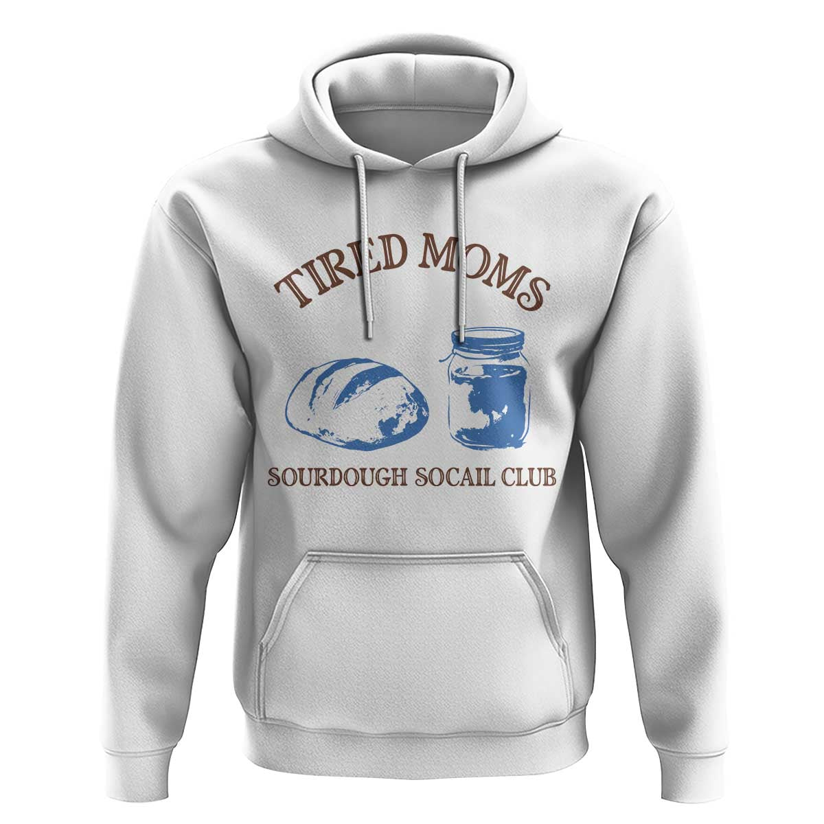 Tired Moms Sourdough Socail Club Hoodie Funny Baking Baker Humor