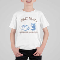 Tired Moms Sourdough Socail Club T Shirt For Kid Funny Baking Baker Humor