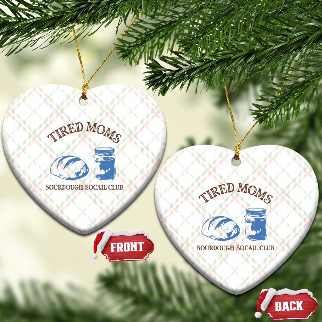 Tired Moms Sourdough Socail Club Ceramic Ornament Funny Baking Baker Humor