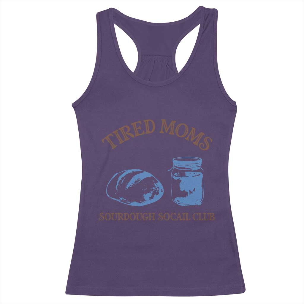 Tired Moms Sourdough Socail Club Racerback Tank Top Funny Baking Baker Humor