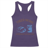 Tired Moms Sourdough Socail Club Racerback Tank Top Funny Baking Baker Humor
